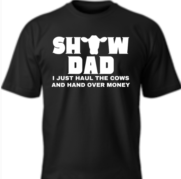 Show Dad T-Shirt