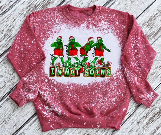 That's it I'm not going Christmas Bleached sweatshirt