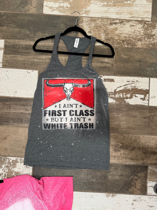 I ain't first class