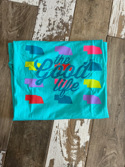 The good life tshirt