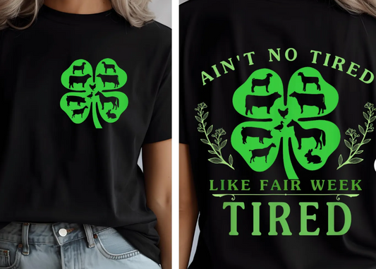Ain't No Tired Like Fair Week Tired Tshirt