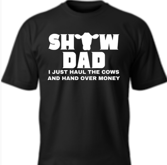 Show Dad T-Shirt