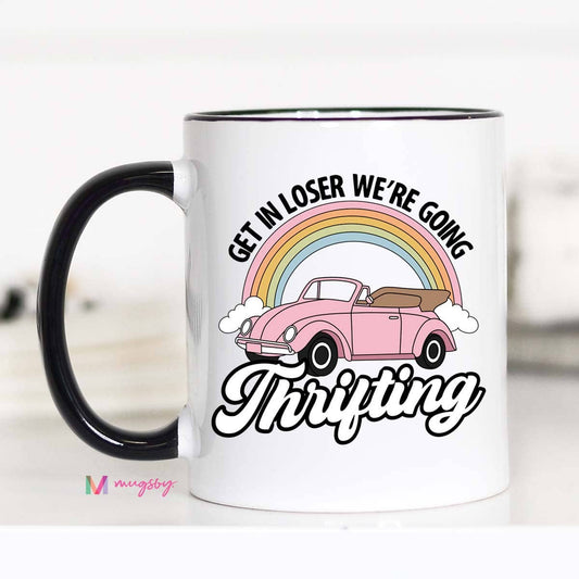 Mugsby - Thrifting Funny Coffee Mug, Get in Losers We're going Thrift