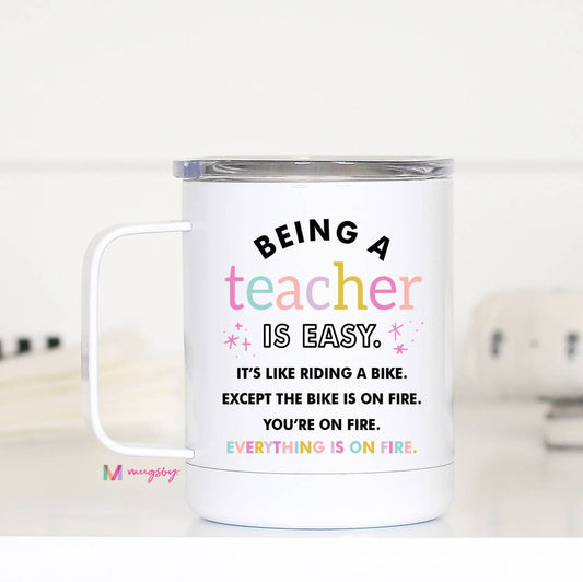 Mugsby - Being a Teacher is Easy Travel Cup With Handle, Teacher Gift